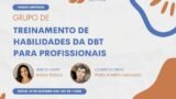 Grupo de treinamento de habilidades da DBT para profissionais - Turma 4 (Quinta-feira das 10h às 12h)