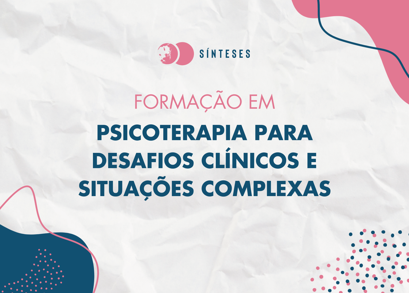 Formação em Psicoterapia para Desafios Clínicos e Situações Complexas