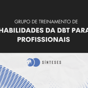 Grupo de treinamento de habilidades da DBT para profissionais